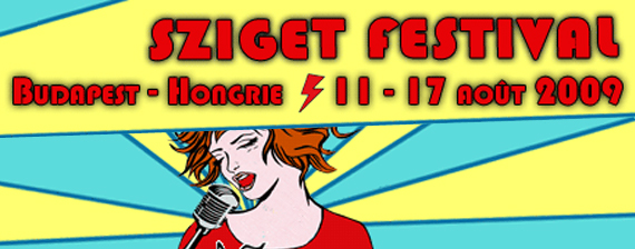 Tout sur Le Sziget Festival 2009 !