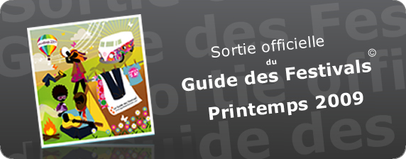 Sortie officielle : Le Guide des FestivalsÂ© Printemps 2009 !