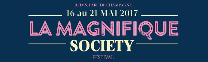 La Magnifique Society, dernier nÃ© des festivals de musiques actuelles franÃ§ais.