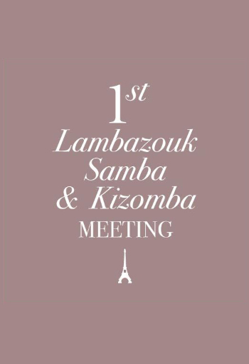 1st Paris International Lambazouk Samba Kizomba Meeting
