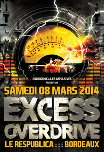 08/03/2014 - Bordeaux- EXCESS OVERDRIVE - w/ Radium, Micropoint, Protonica…