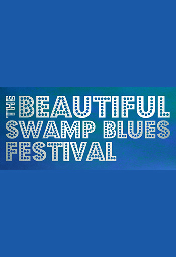 BEAUTIFUL SWAMP BLUES FESTIVAL