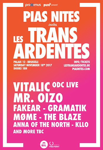 Les TransArdentes 2017 invited by PIAS Nites